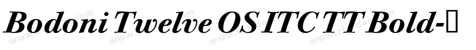 Bodoni Twelve OS ITC TT Bold字体转换